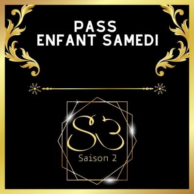 #S3 "SAISON 2" PASS ENFANT SAMEDI 6 MAI 2023 SAINT-CANNAT